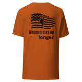 Linemen Stay Up Longer t-shirt