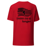 Linemen Stay Up Longer t-shirt
