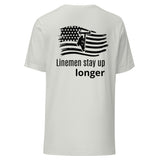 Linemen Stay Up Longer t-shirt