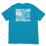 Born to Climb / Fathers Day Shirt