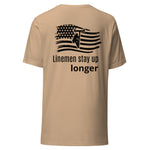 Linemen Stay Up Longer t-shirt